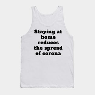 Staying at home reduces the spread of corona Tank Top